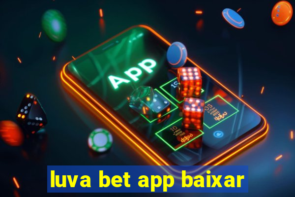 luva bet app baixar